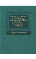 Hymne a Ammon-Ra Des Papyrus Egyptiens Du Musee de Boulaq - Primary Source Edition