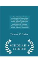 Romance of War Inventions; A Description of Warships, Guns, Tanks, Rifles, Bombs, and Other Instruments and Munitions of Warfare, How They Were Invented & How They Are Employed - Scholar's Choice Edition