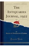 The Antiquaries Journal, 1922, Vol. 2 (Classic Reprint)