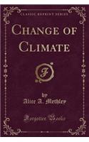 Change of Climate (Classic Reprint)