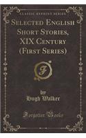 Selected English Short Stories, XIX Century (First Series) (Classic Reprint)