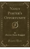 Nancy Porter's Opportunity (Classic Reprint)