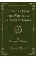 Extracts from the Writings of Yoor Strooly (Classic Reprint)