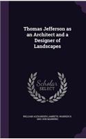 Thomas Jefferson as an Architect and a Designer of Landscapes