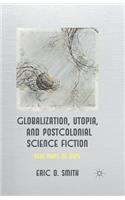 Globalization, Utopia and Postcolonial Science Fiction