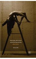 Theatricality, Dark Tourism and Ethical Spectatorship