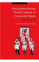 Antiauthoritarian Youth Culture in Francoist Spain