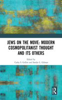 Jews on the Move: Modern Cosmopolitanist Thought and its Others