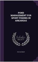 Pond Management for Sport Fishing in Arkansas