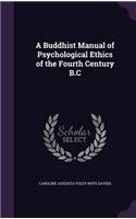 Buddhist Manual of Psychological Ethics of the Fourth Century B.C