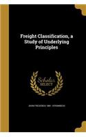 Freight Classification, a Study of Underlying Principles