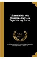 The Ninetieth Aero Squadron, American Expeditionary Forces;