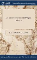 Les Amours de Lucile Et de Doligny. Pties 1-2