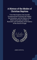 A History of the Modes of Christian Baptism