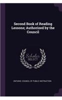 Second Book of Reading Lessons; Authorized by the Council