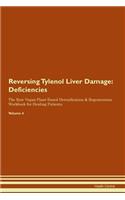 Reversing Tylenol Liver Damage: Deficiencies The Raw Vegan Plant-Based Detoxification & Regeneration Workbook for Healing Patients. Volume 4