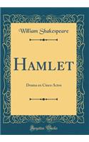 Hamlet: Drama En Cinco Actos (Classic Reprint): Drama En Cinco Actos (Classic Reprint)