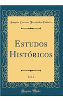 Estudos HistÃ³ricos, Vol. 2 (Classic Reprint)