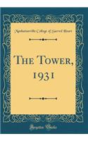 The Tower, 1931 (Classic Reprint)