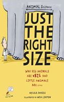 Just the Right Size: Why Big Animals Are Big and Little Animals Are Little(Animal Science)