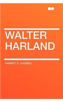 Walter Harland