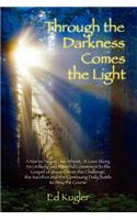 Through the Darkness Comes the Light