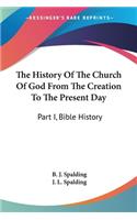 History Of The Church Of God From The Creation To The Present Day