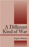 A Different Kind of War: (English)