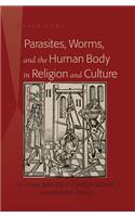 Parasites, Worms, and the Human Body in Religion and Culture