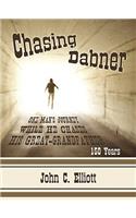 Chasing Dabner: One Man's Journey While He Chases His Great-Grandfather