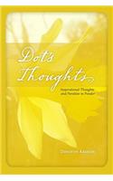 Dot's Thoughts: Inspirational Thoughts And Parables To Ponder(English)