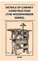 Details Of Cabinet Construction (The Woodworker Series)