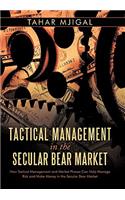 Tactical Management in the Secular Bear Market