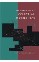 The Sheer Joy of Celestial Mechanics