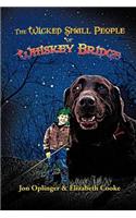 The Wicked Small People of Whiskey Bridge
