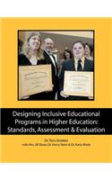 Designing Inclusive Educational Programs in Higher Education: Standards, Assessment & Evaluation