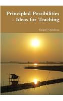 Principled Possibilities - Ideas for Teaching