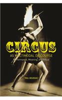 Circus as Multimodal Discourse: Performance, Meaning, and Ritual