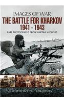 Battle for Kharkov 1941 - 1943
