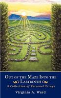 Out of the Maze Into the Labyrinth