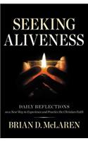 Seeking Aliveness: Daily Reflections on a New Way to Experience and Practice the Christian Faith