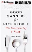 Good Manners for Nice People Who Sometimes Say F*ck