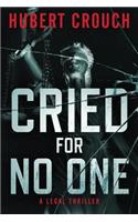 Cried For No One