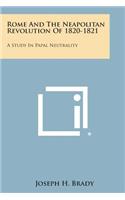 Rome and the Neapolitan Revolution of 1820-1821: A Study in Papal Neutrality