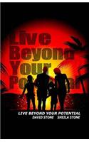 Live Beyond Your Potential