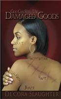 God Can Still Use Damaged Goods: (God Can Still Use Damaged Goods)