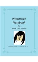 Interactive Notebook for Walk Two Moons