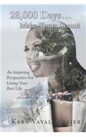 28,000 Days...Make Yours Count!: An Inspiring Perspective For Living Your Best Life(English)