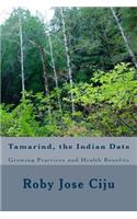 Tamarind, the Indian Date: Growing Practices and Health Benefits(English)