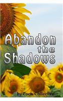 Abandon the Shadows